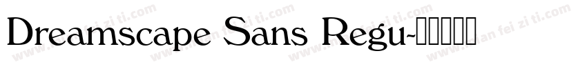 Dreamscape Sans Regu字体转换